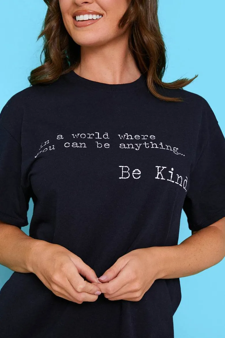'IN A WORLD WHERE YOU CAN BE ANYTHING BE KIND' T-SHIRT